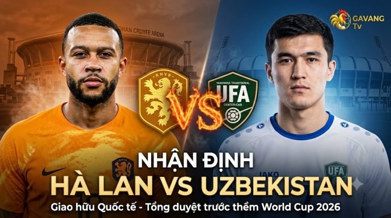Nhận định trận đấu Hà Lan vs Uzbekistan giao hữu quốc tế trước thềm World Cup 2026.