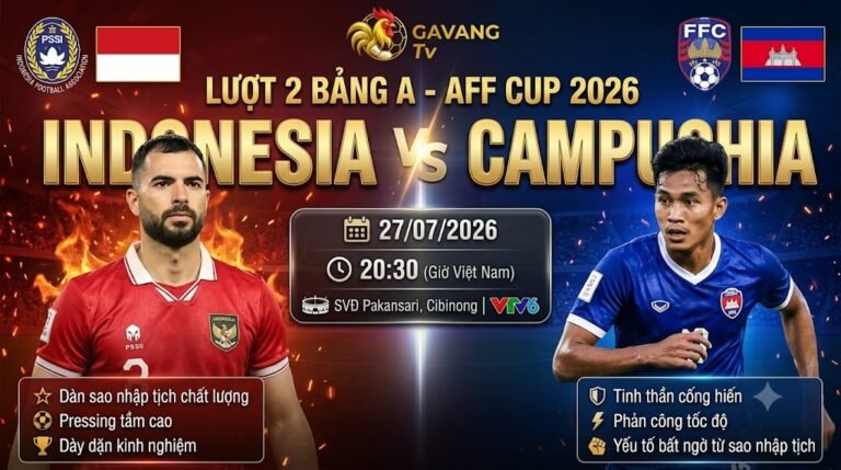 Nhận định trực tiếp bóng đá Indonesia vs Campuchia bảng A AFF Cup 2026 tốc độ cao tại Gavang TV.