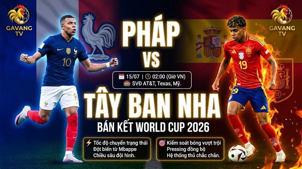 Nhận định Pháp vs Tây Ban Nha bán kết World Cup 2026 - Cuộc đối đầu rực lửa giữa Kylian Mbappe và Lamine Yamal trên Gavang TV.