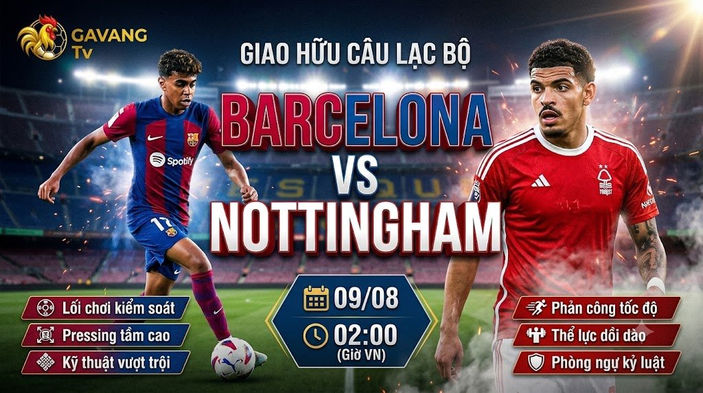 Ảnh bìa nhận định trận đấu giao hữu quốc tế giữa Barcelona và Nottingham Forest lúc 02h00 ngày 09/08/2026 trên kênh Gavang TV.